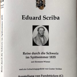 Ausstellung von Fundstücken: Eduard Scriba Reise durch die Schweiz im Spätsommer 1835